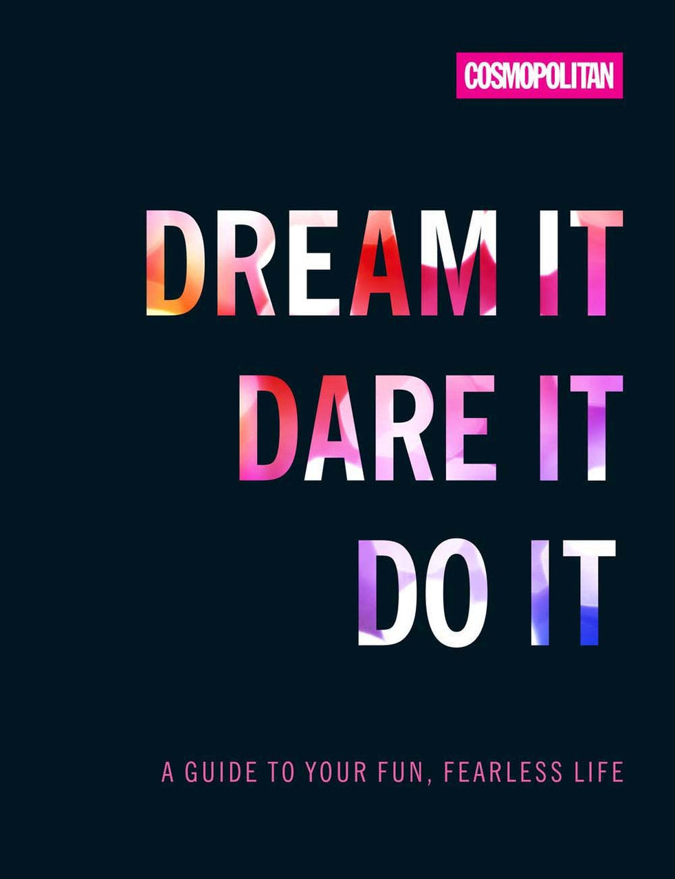 Books - Cosmo's Dream it. Dare it. Do it - Just for you desires