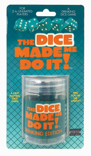 244819 - The Dice Made Me Do It Drinking Game - Just for you desires