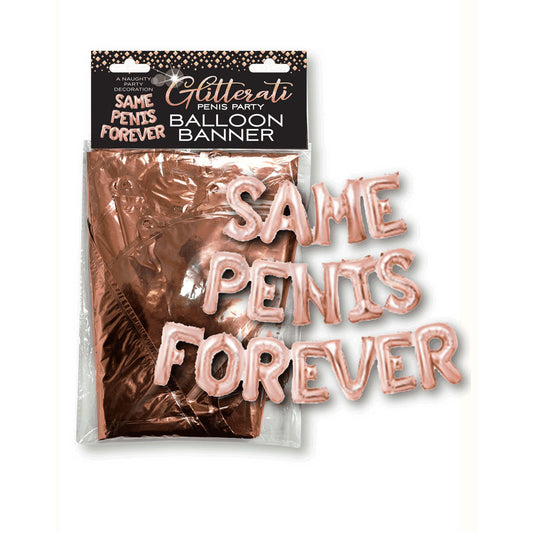 Glitterati Same Penis Forever Balloon Banner - Just for you desires
